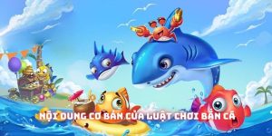Luật chơi bắn cá cơ bản mà bạn nên biết